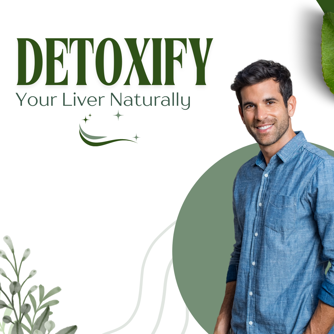 Detoxify Your Liver Naturally